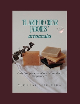 Paperback "El Arte De Crear Jabones" artesanales [Spanish] Book
