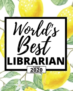 Paperback World's Best Librarian: 2020 Planner For Librarian, 1-Year Daily, Weekly And Monthly Organizer With Calendar, Appreciation Gift For Librarians Book