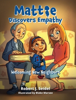 Hardcover Mattie Discovers Empathy: Welcoming New Neighbors Book