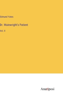 Hardcover Dr. Wainwright's Patient: Vol. II Book