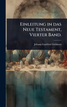 Einleitung in das Neue Testament, Vierter Band. (German Edition)