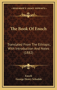 Hardcover The Book Of Enoch: Translated From The Ethiopic, With Introduction And Notes (1882) Book