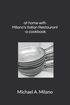 Paperback at home with Milano's Italian Restaurant: a cookbook Book