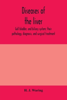 Paperback Diseases of the liver, gall bladder, and biliary system; their pathology, diagnosis, and surgical treatment Book