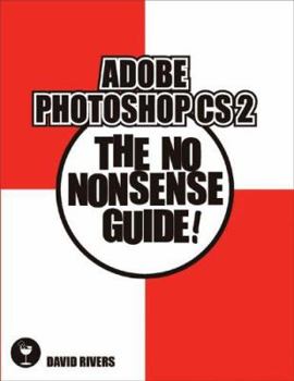 Paperback Adobe Photoshop CS2: The No Nonsense Guide! Book