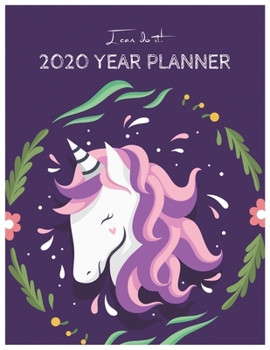 I Can Do It 2020 Year Planner: Unicorn Is Real Dream Come True Unicorn Kawaii Unicorn Monthly and Yearly Planner Blank Lined Themed Year Planner ... 110 Pages for Learning Professional Business
