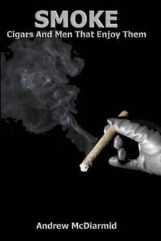 Paperback Smoke: Cigars and the Men That Enjoy Them Book