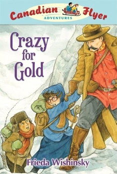 Paperback Canadian Flyer Adventures #3: Crazy for Gold Book