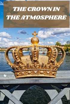 Paperback The Crown in the Atmosphere Book