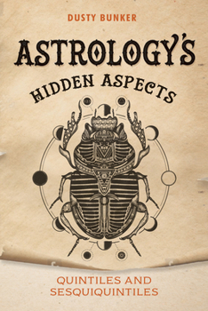 Paperback Astrology's Hidden Aspects: Quintiles and Sesquiquintiles Book
