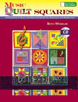 Paperback Music Quilt Squares: A Patchwork of Music Activities and Games for Classroom and Studio Fun!, Book & Data CD Book