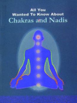 Paperback All You Wanted to Know About Chakras and Nadis Book