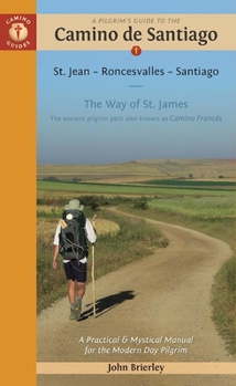 Paperback A Pilgrim's Guide to the Camino de Santiago: St. Jean - Roncesvalles - Santiago Book