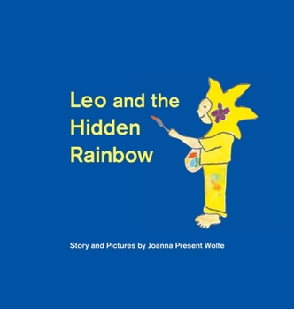 Hardcover Leo and the Hidden Rainbow Book