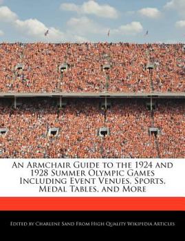 An Armchair Guide to the 1924 and 1928 Summer Olympic Games Including Event Venues, Sports, Medal Tables, and More