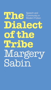 Hardcover Dialect of the Tribe: Speech and Community in Modern Fiction Book