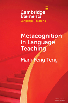 Metacognition in Language Teaching (Elements in Language Teaching)