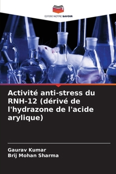 Paperback Activité anti-stress du RNH-12 (dérivé de l'hydrazone de l'acide arylique) [French] Book