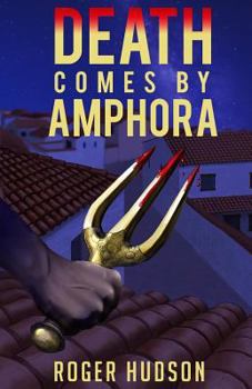 Paperback Death Comes By Amphora: A Mystery Novel of Ancient Athens Book