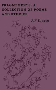 Paperback Fragments: A Collection of Poems and Stories Book