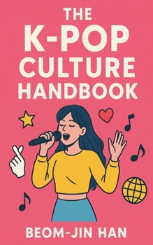 Paperback The K-Pop Culture Handbook Book