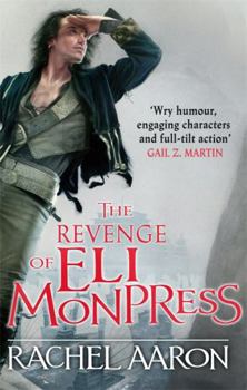 Paperback The Revenge of Eli Monpress. by Rachel Aaron Book