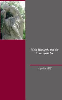 Paperback Mein Herz geht mit dir: Trauergedichte [German] Book