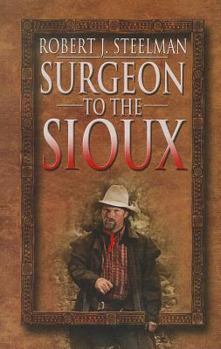 Paperback Surgeon to the Sioux [Large Print] Book