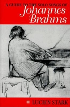 Hardcover Guide to the Solo Songs of Johannes Brahms Book