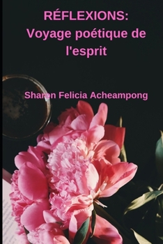 Paperback Réflexions: Voyage poétique de l'esprit [French] Book