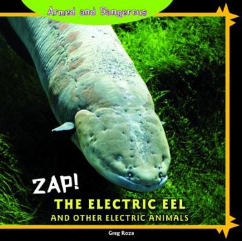 Library Binding Zap! the Electric Eel and Other Electric Animals Book