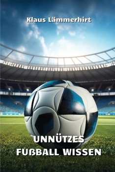 Paperback Unnützes Fußball Wissen [German] Book