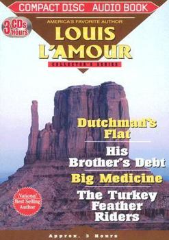 Dutchman's Flat, His Brother's Debt, Big Medicine & the Turkey Feather Riders