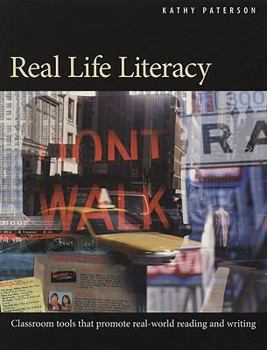 Paperback Real Life Literacy: Classroom Tools That Promote Real-World Reading and Writing Book