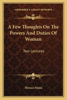 Paperback A Few Thoughts On The Powers And Duties Of Woman: Two Lectures Book