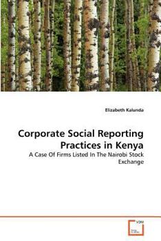 Corporate Social Reporting Practices in Kenya: A Case Of Firms Listed In The Nairobi Stock Exchange