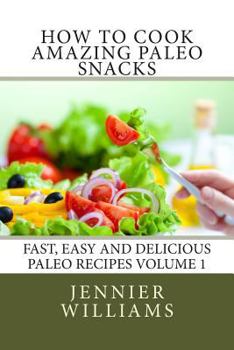 Paperback How to Cook Amazing Paleo Snacks Book