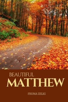 Beautiful Matthew: An Adult Picture Book and Nature Photography with Short Bible Verses in Large Print for Seniors, The Elderly, Dementia And ... For Easy Relaxation, Tranquility And Peace