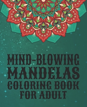 Paperback Mind-Blowing Mandalas Coloring Book for Adult: The world's best mandala coloring book Stress Management Coloring Book for adult Images Stress Manageme [Large Print] Book