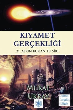 Paperback Kıyamet Gerçekliği: "21. Asrın Kur'an Tefsiri" [Turkish] Book