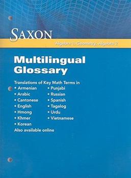 Paperback Saxon Algebra 1, Geometry, Algebra 2: Multilingual Glossary Book