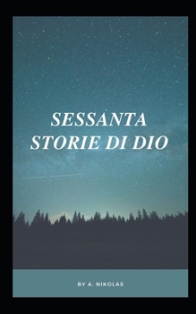 Paperback Sessanta Storie Di Dio: Libretto devozionale elementare [Italian] Book