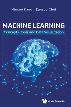 Hardcover Machine Learning: Concepts, Tools and Data Visualization Book
