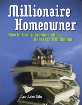 Paperback Millionaire Homeowner: How to Turn Your Home Into a Real Estate Goldmine Book