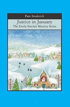 Paperback Justice in January: The Emily Sinclair Mystery Series Book