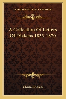 Paperback A Collection Of Letters Of Dickens 1833-1870 Book