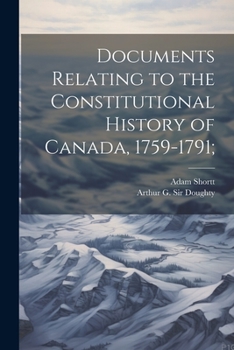 Paperback Documents Relating to the Constitutional History of Canada, 1759-1791; Book