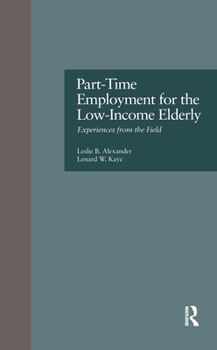 Hardcover Part-Time Employment for the Low-Income Elderly: Experiences from the Field Book