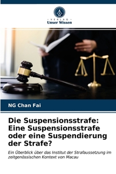 Paperback Die Suspensionsstrafe: Eine Suspensionsstrafe oder eine Suspendierung der Strafe? [German] Book