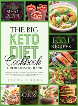 Hardcover THE BIG Keto diet COOKBOOK FOR BEGINNERS: 1001 EVERYDAY QUICK AND EASY KETOGENIC DIET RECIPES THAT WILL MAKE YOUR LIFE EASIER. 31 DAYS MEAL PLAN INCLU Book